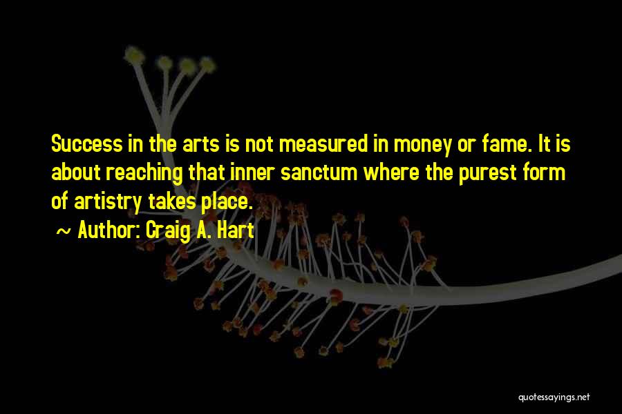 Is Not About The Money Quotes By Craig A. Hart