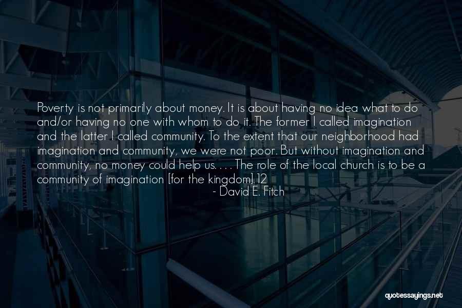 Is Not About The Money Quotes By David E. Fitch