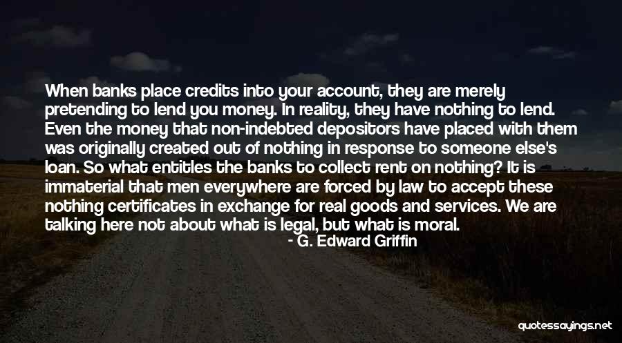 Is Not About The Money Quotes By G. Edward Griffin