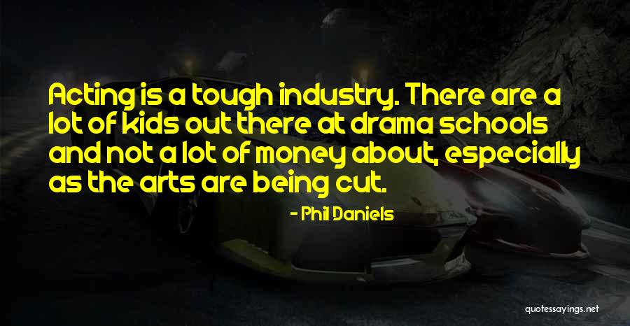 Is Not About The Money Quotes By Phil Daniels