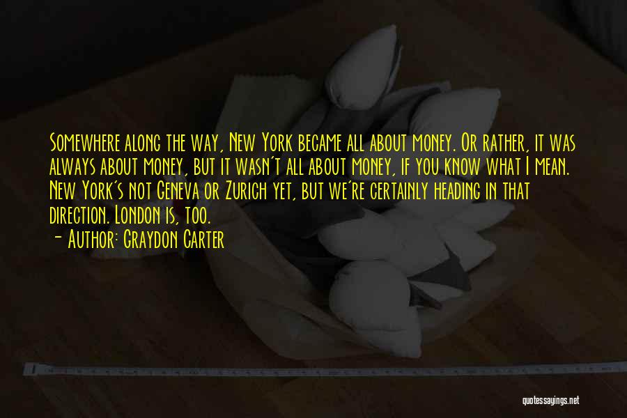 Is Not All About Money Quotes By Graydon Carter