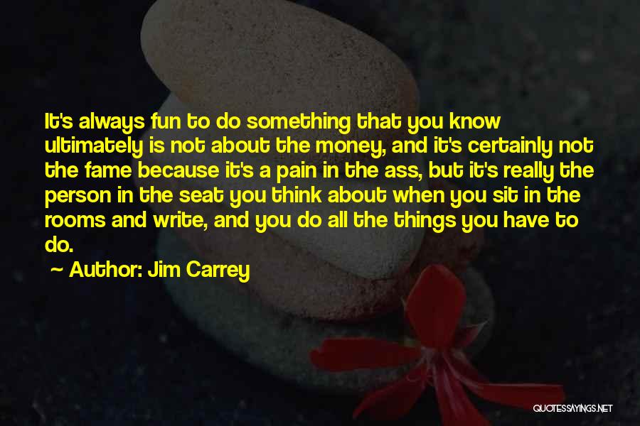 Is Not All About Money Quotes By Jim Carrey