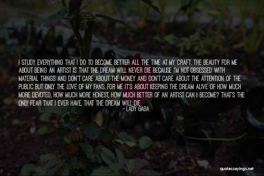 Is Not All About Money Quotes By Lady Gaga Is Not All About Money Quotes By Lady Gaga