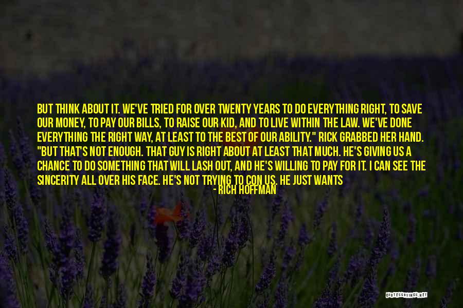 Is Not All About Money Quotes By Rich Hoffman Is Not All About Money Quotes By Rich Hoffman