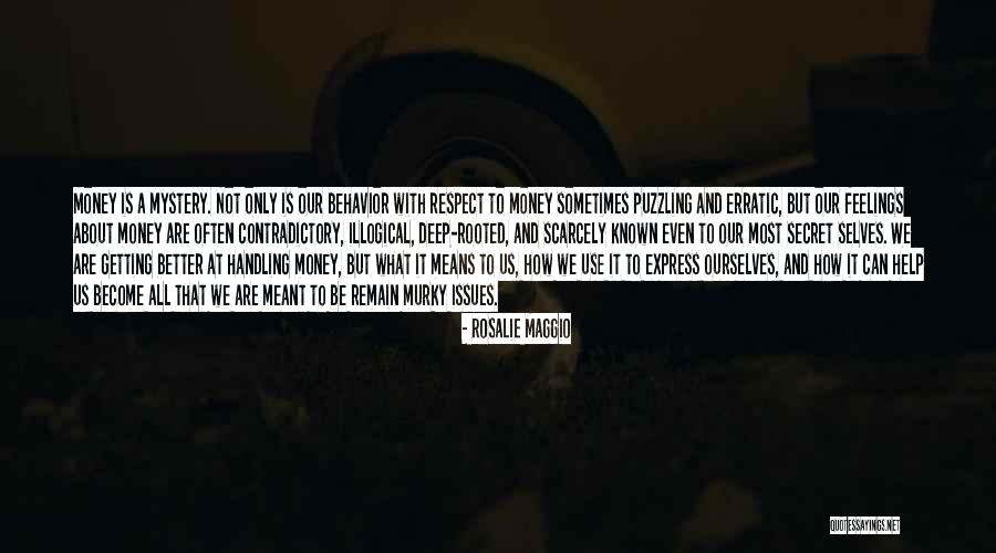 Is Not All About Money Quotes By Rosalie Maggio Is Not All About Money Quotes By Rosalie Maggio