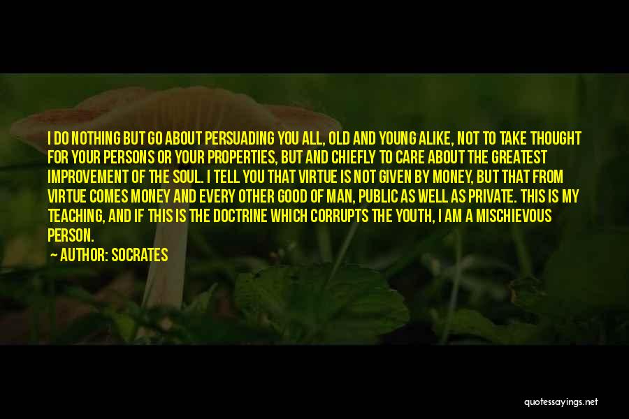 Is Not All About Money Quotes By Socrates