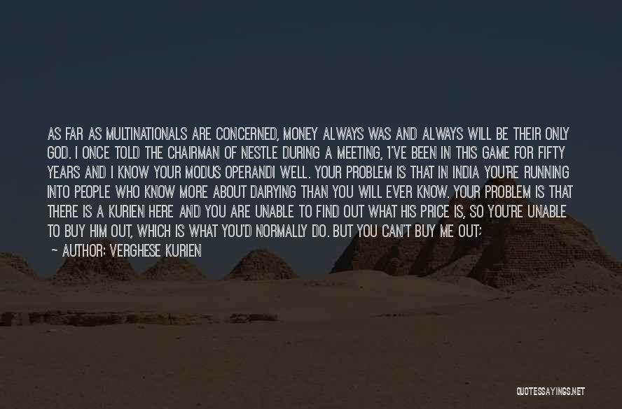 Is Not All About Money Quotes By Verghese Kurien