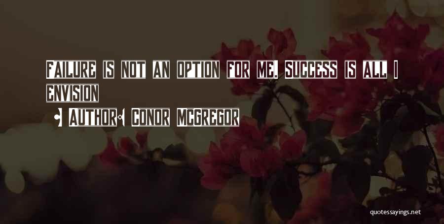 Is Not An Option Quotes By Conor McGregor