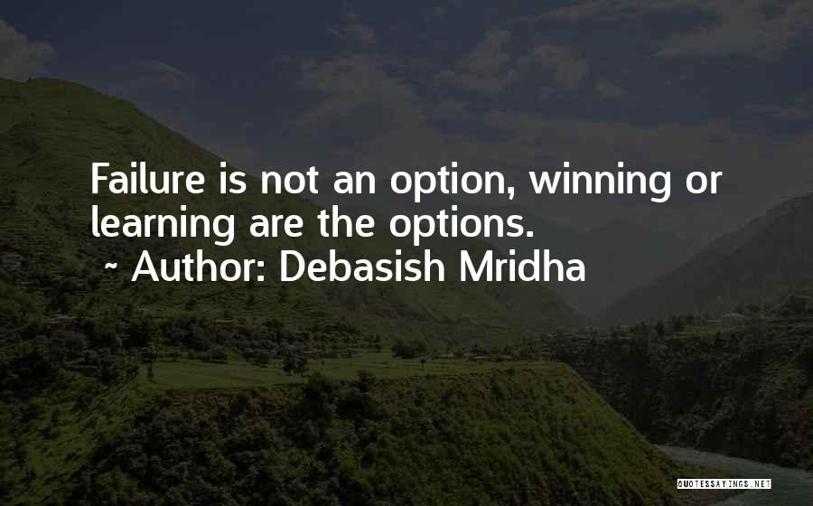 Is Not An Option Quotes By Debasish Mridha