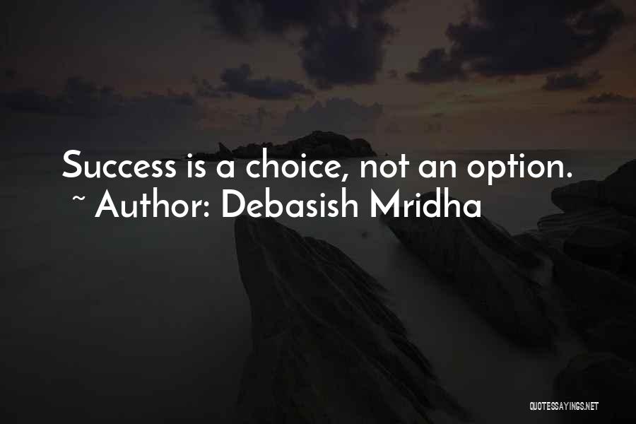 Is Not An Option Quotes By Debasish Mridha