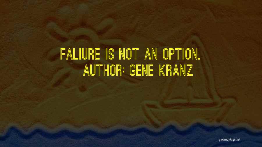 Is Not An Option Quotes By Gene Kranz