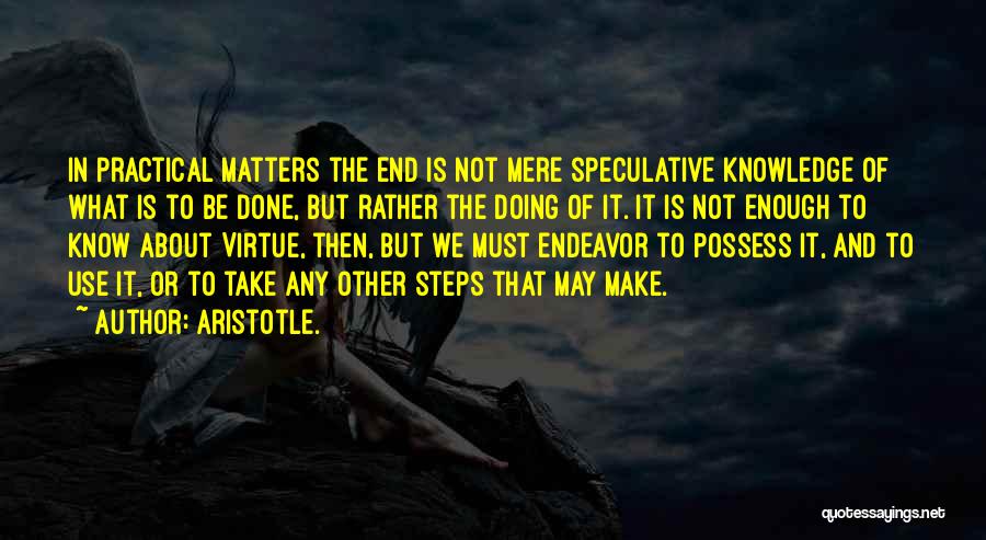 Is Not Enough Quotes By Aristotle.