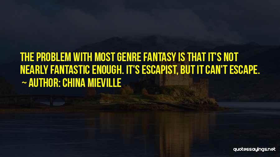 Is Not Enough Quotes By China Mieville