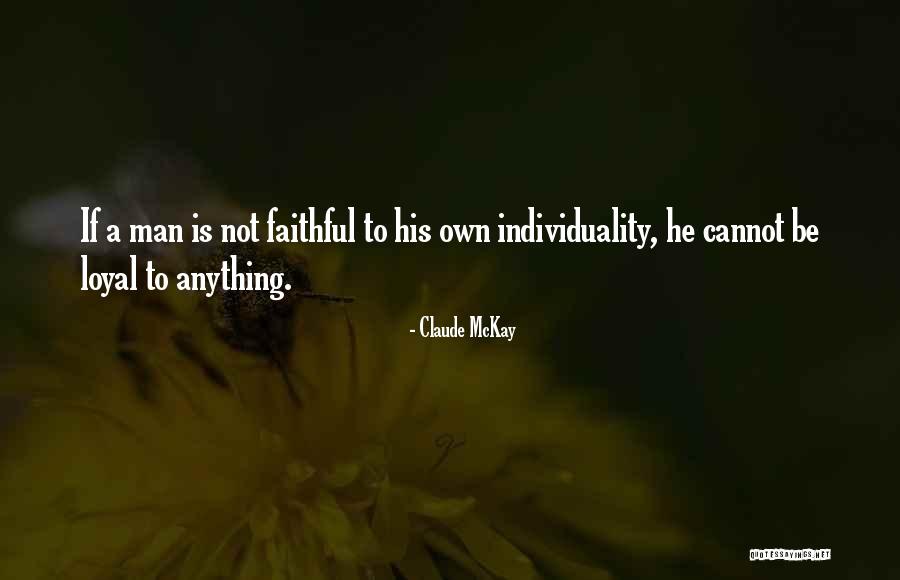 Is Not Loyal Quotes By Claude McKay Is Not Loyal Quotes By Claude McKay