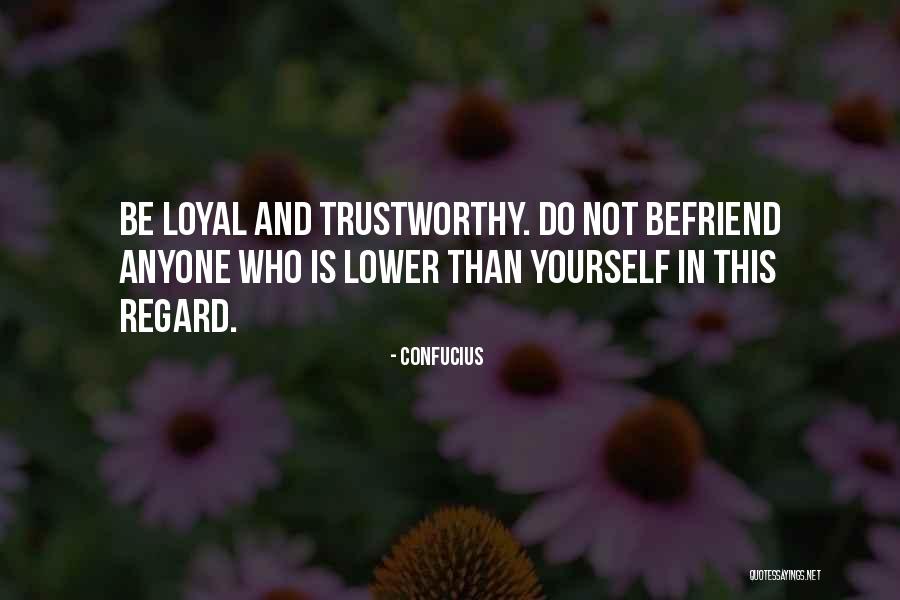 Is Not Loyal Quotes By Confucius Is Not Loyal Quotes By Confucius