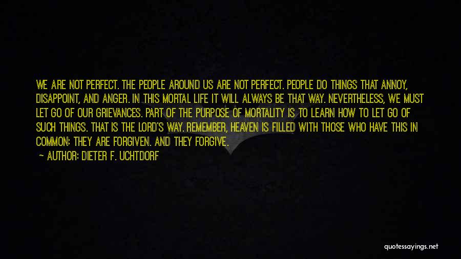 Is Not Perfect Quotes By Dieter F. Uchtdorf