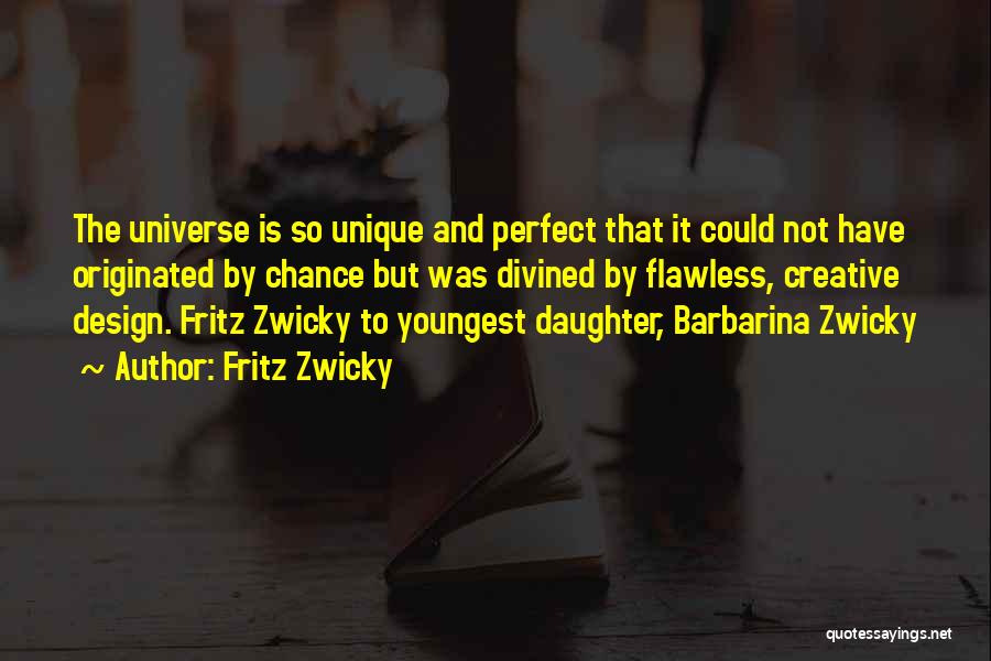 Is Not Perfect Quotes By Fritz Zwicky