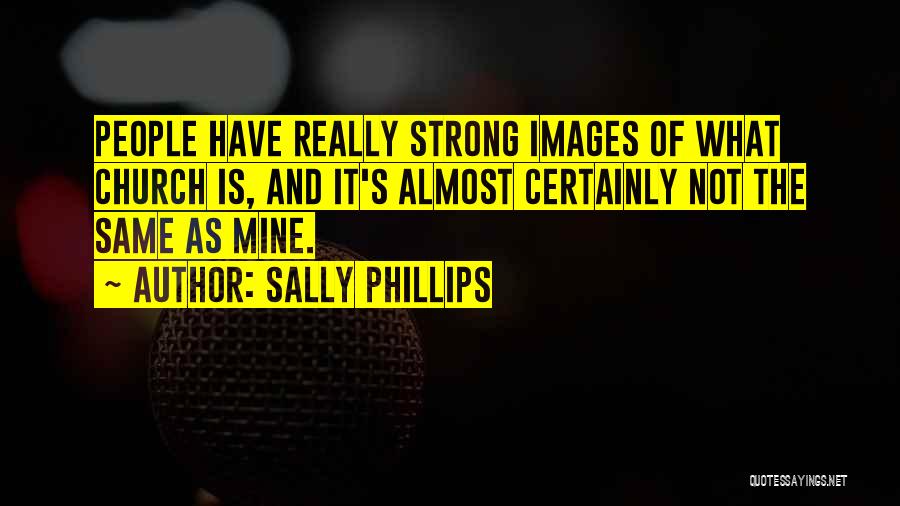 Is Not The Same Quotes By Sally Phillips