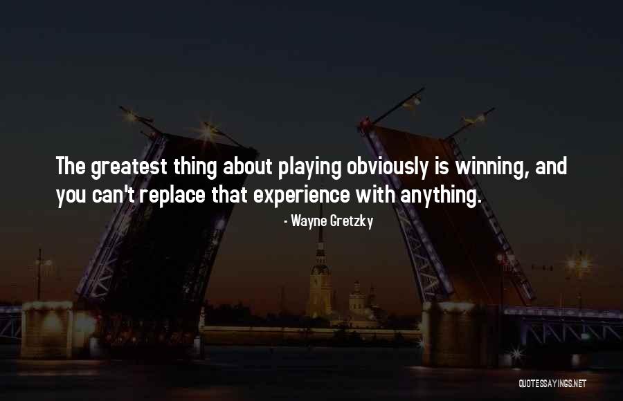 Is Obviously Quotes By Wayne Gretzky Is Obviously Quotes By Wayne Gretzky