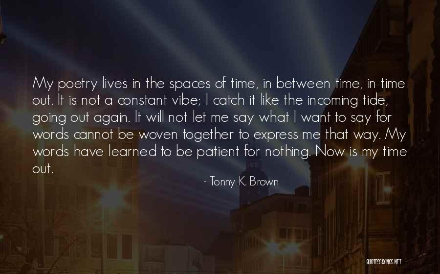Is Patient Quotes By Tonny K. Brown Is Patient Quotes By Tonny K. Brown