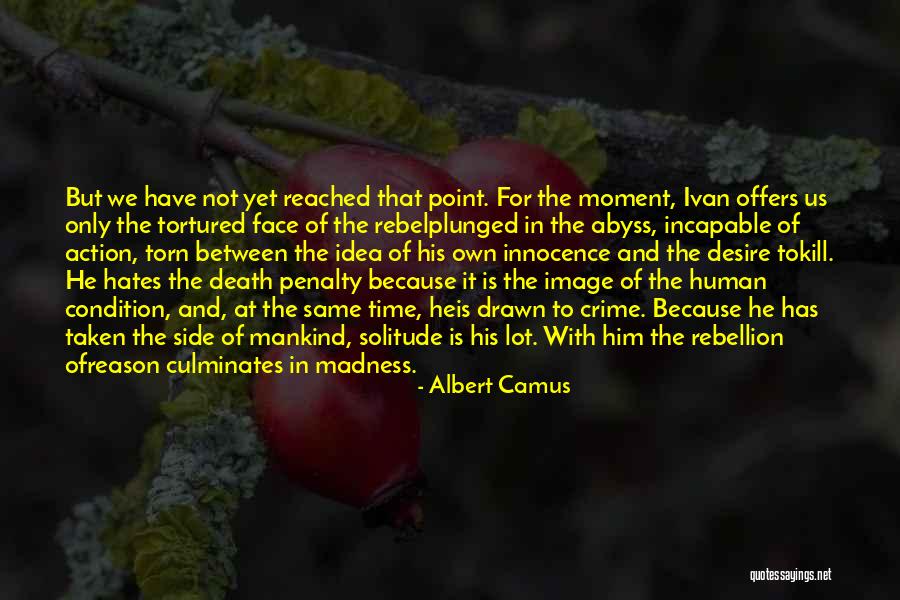 Is Rebellion A Crime Quotes By Albert Camus Is Rebellion A Crime Quotes By Albert Camus