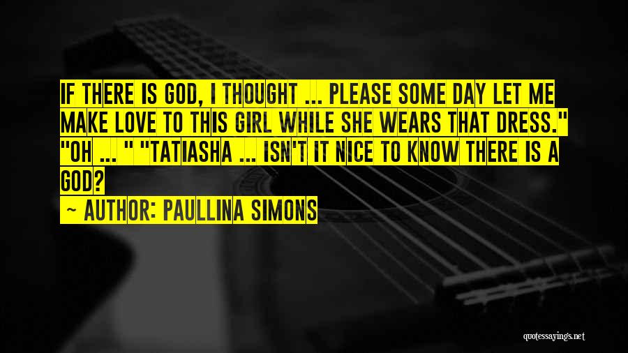 Is She Love Me Quotes By Paullina Simons