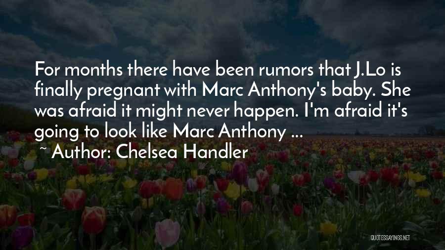 Is She Pregnant Quotes By Chelsea Handler