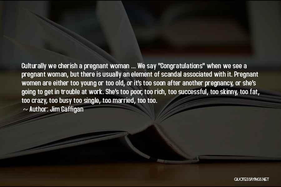 Is She Pregnant Quotes By Jim Gaffigan