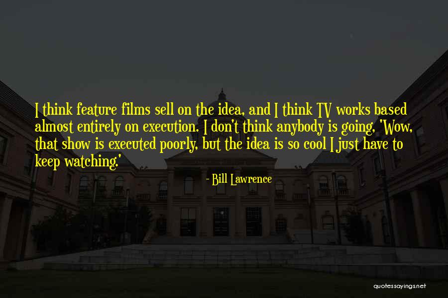 Is So Cool Quotes By Bill Lawrence