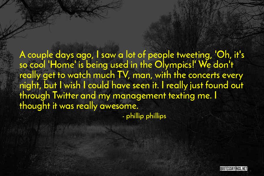 Is So Cool Quotes By Phillip Phillips