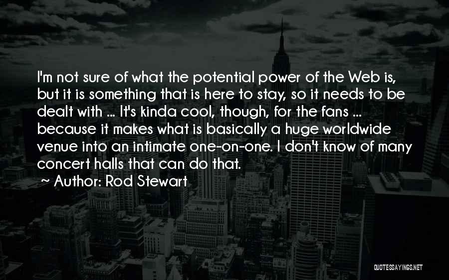 Is So Cool Quotes By Rod Stewart