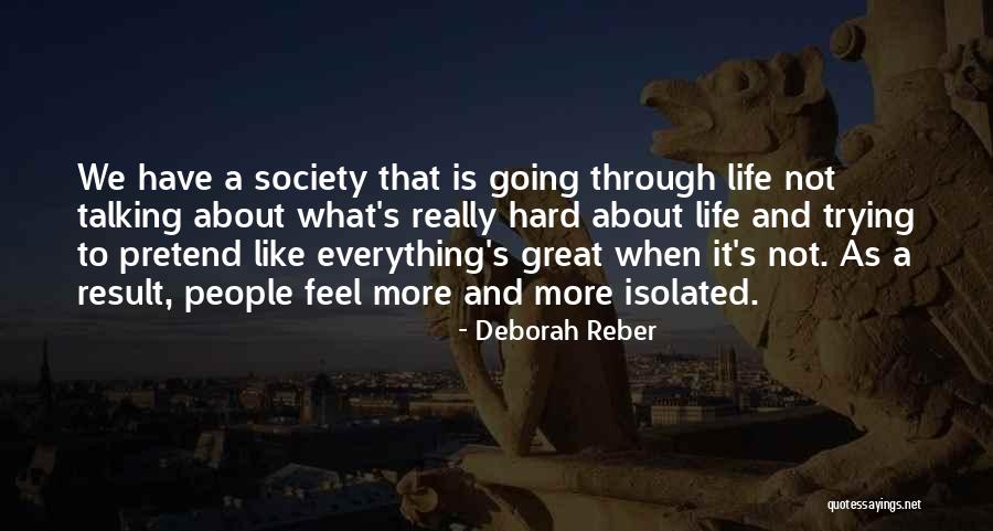 Is Society Going Quotes By Deborah Reber Is Society Going Quotes By Deborah Reber