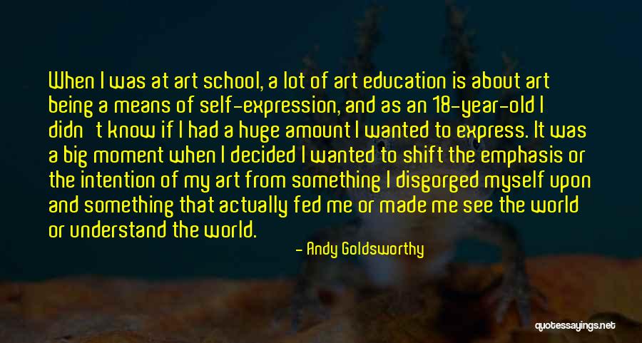 Is Something Quotes By Andy Goldsworthy Is Something Quotes By Andy Goldsworthy