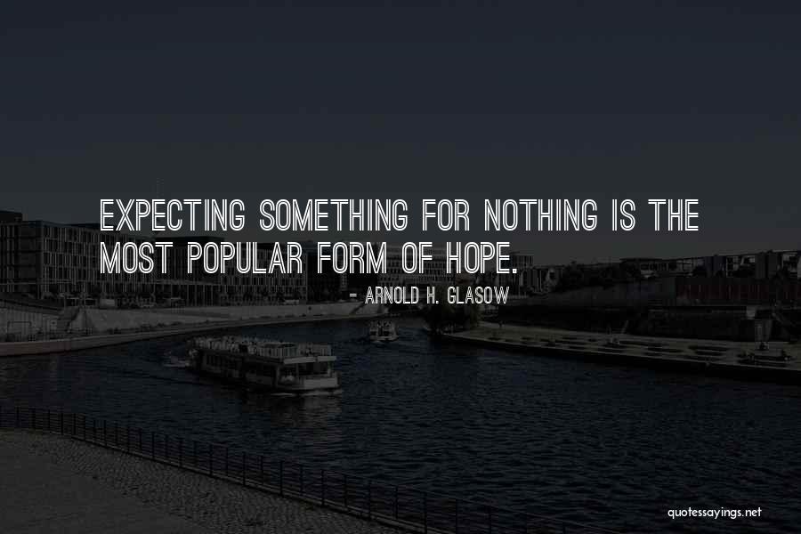 Is Something Quotes By Arnold H. Glasow Is Something Quotes By Arnold H. Glasow