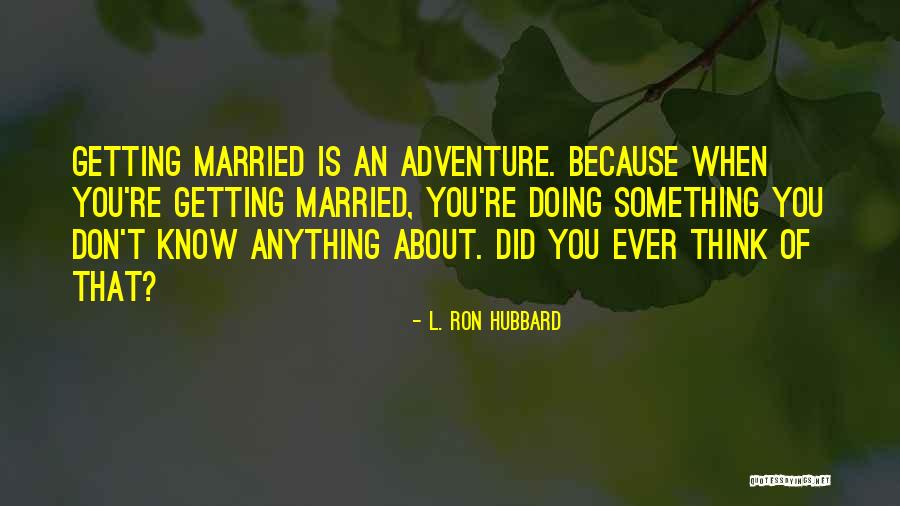 Is Something Quotes By L. Ron Hubbard Is Something Quotes By L. Ron Hubbard