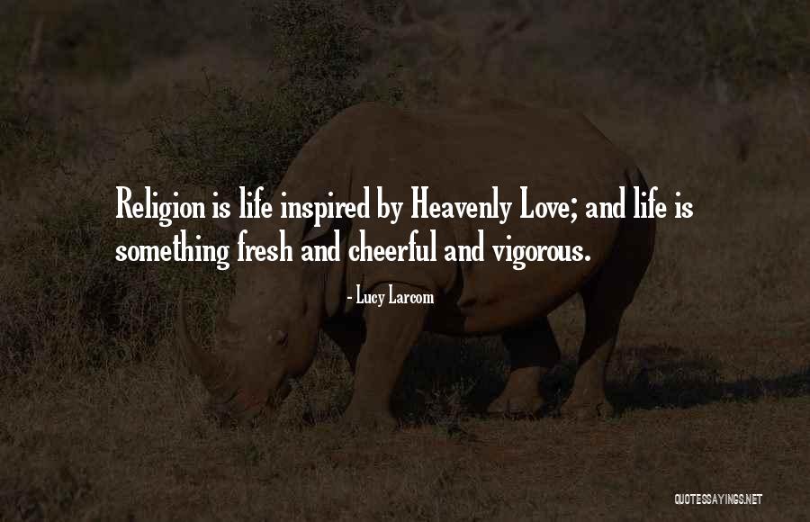 Is Something Quotes By Lucy Larcom Is Something Quotes By Lucy Larcom
