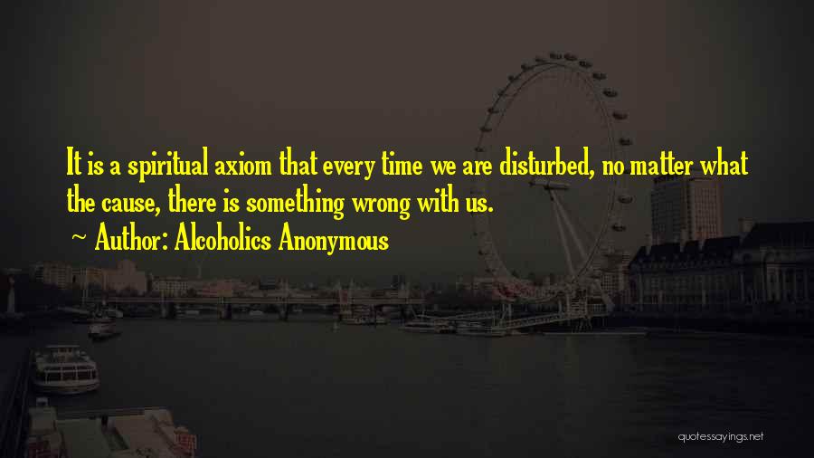 Is Something Wrong Quotes By Alcoholics Anonymous