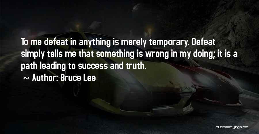 Is Something Wrong Quotes By Bruce Lee