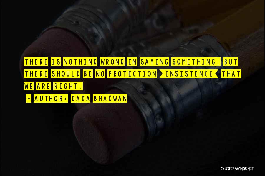 Is Something Wrong Quotes By Dada Bhagwan