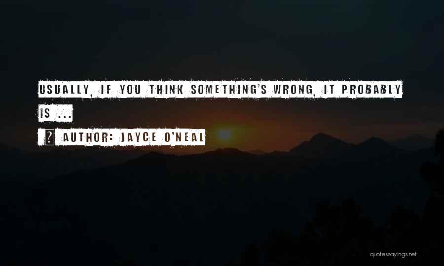 Is Something Wrong Quotes By Jayce O'Neal