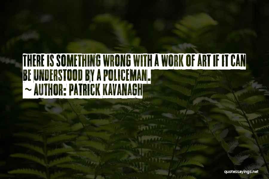 Is Something Wrong Quotes By Patrick Kavanagh