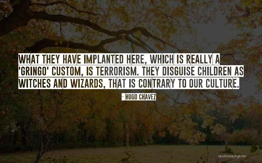 Is Terrorism Quotes By Hugo Chavez Is Terrorism Quotes By Hugo Chavez