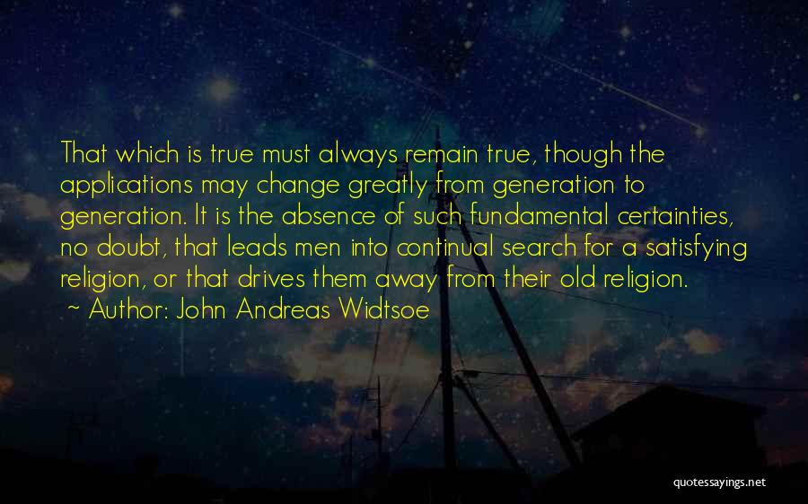Is That True Quotes By John Andreas Widtsoe