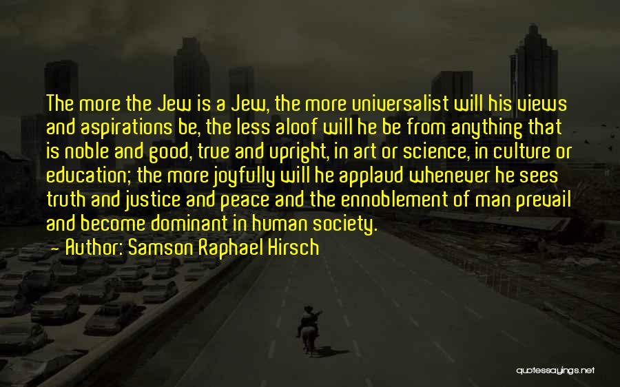 Is That True Quotes By Samson Raphael Hirsch