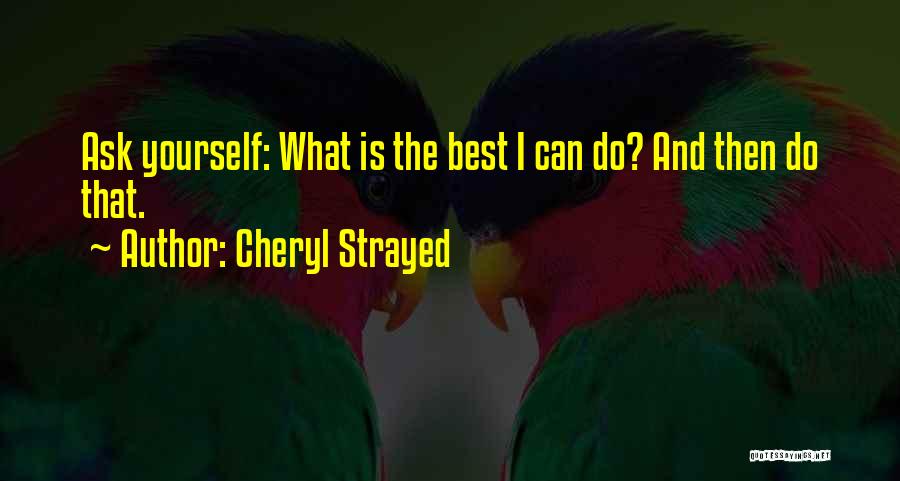 Is The Best Quotes By Cheryl Strayed