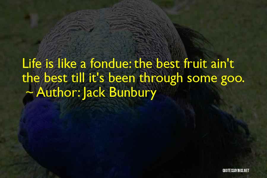 Is The Best Quotes By Jack Bunbury
