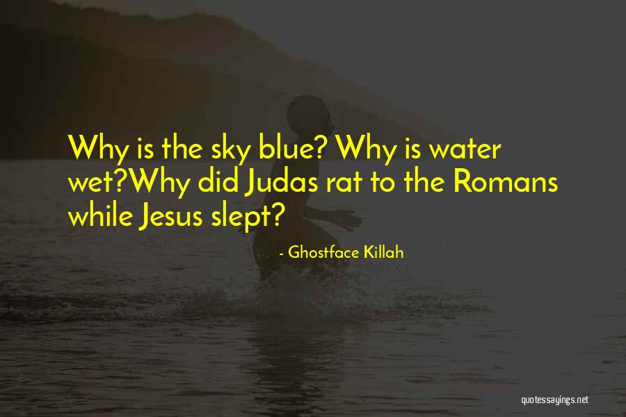 Is The Sky Blue Quotes By Ghostface Killah Is The Sky Blue Quotes By Ghostface Killah