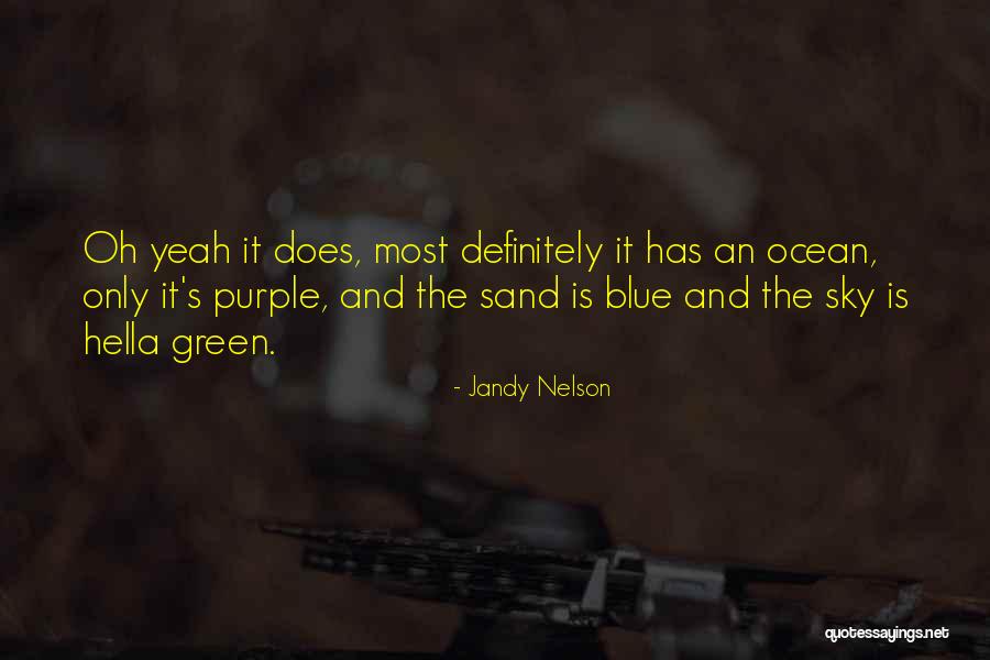 Is The Sky Blue Quotes By Jandy Nelson Is The Sky Blue Quotes By Jandy Nelson