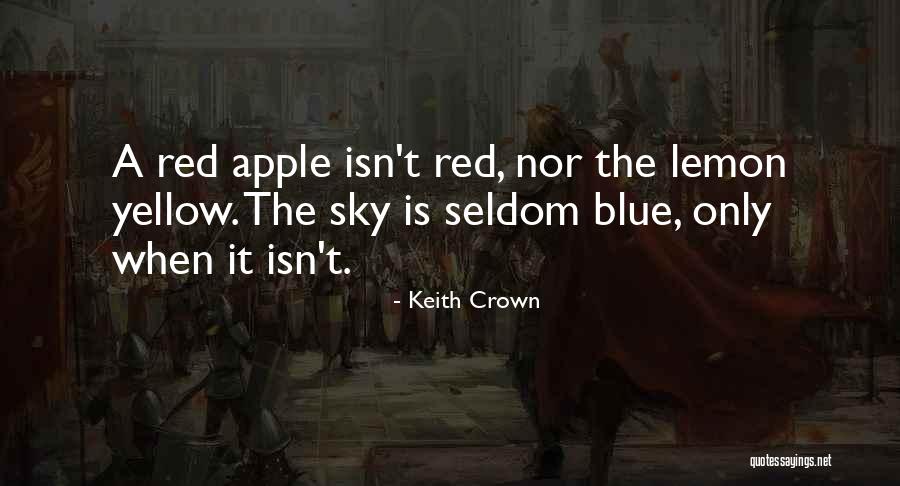 Is The Sky Blue Quotes By Keith Crown Is The Sky Blue Quotes By Keith Crown