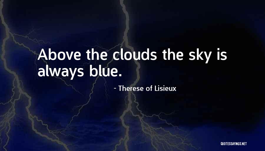 Is The Sky Blue Quotes By Therese Of Lisieux Is The Sky Blue Quotes By Therese Of Lisieux